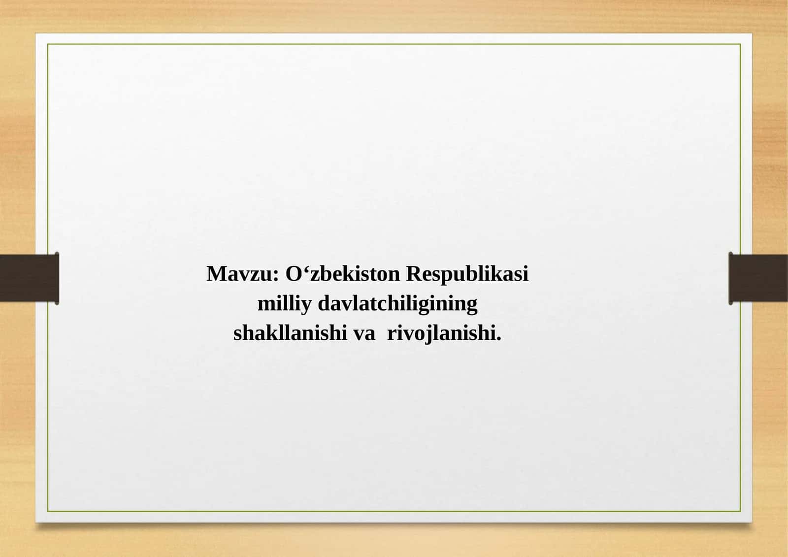 O‘zbekiston Respublikasi Milliy Davlat Chiliginingshakllanishi va Ro‘yobiyO‘zgarishlari