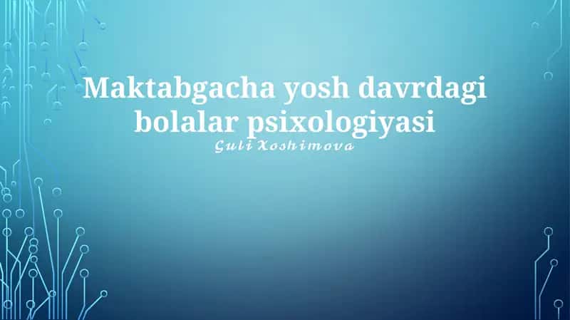 Maktabgacha yosh davrdagi bolalar psixologiyasi
