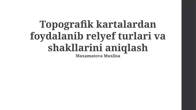 Topografik kartalardan foydalanib relyef turlari va shakllarini aniqlash
