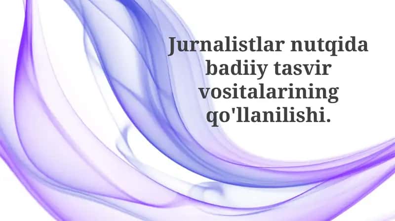 Badiiy obraz: mohiyat, turlari va jurnalistika nutqidagi ahamiyati