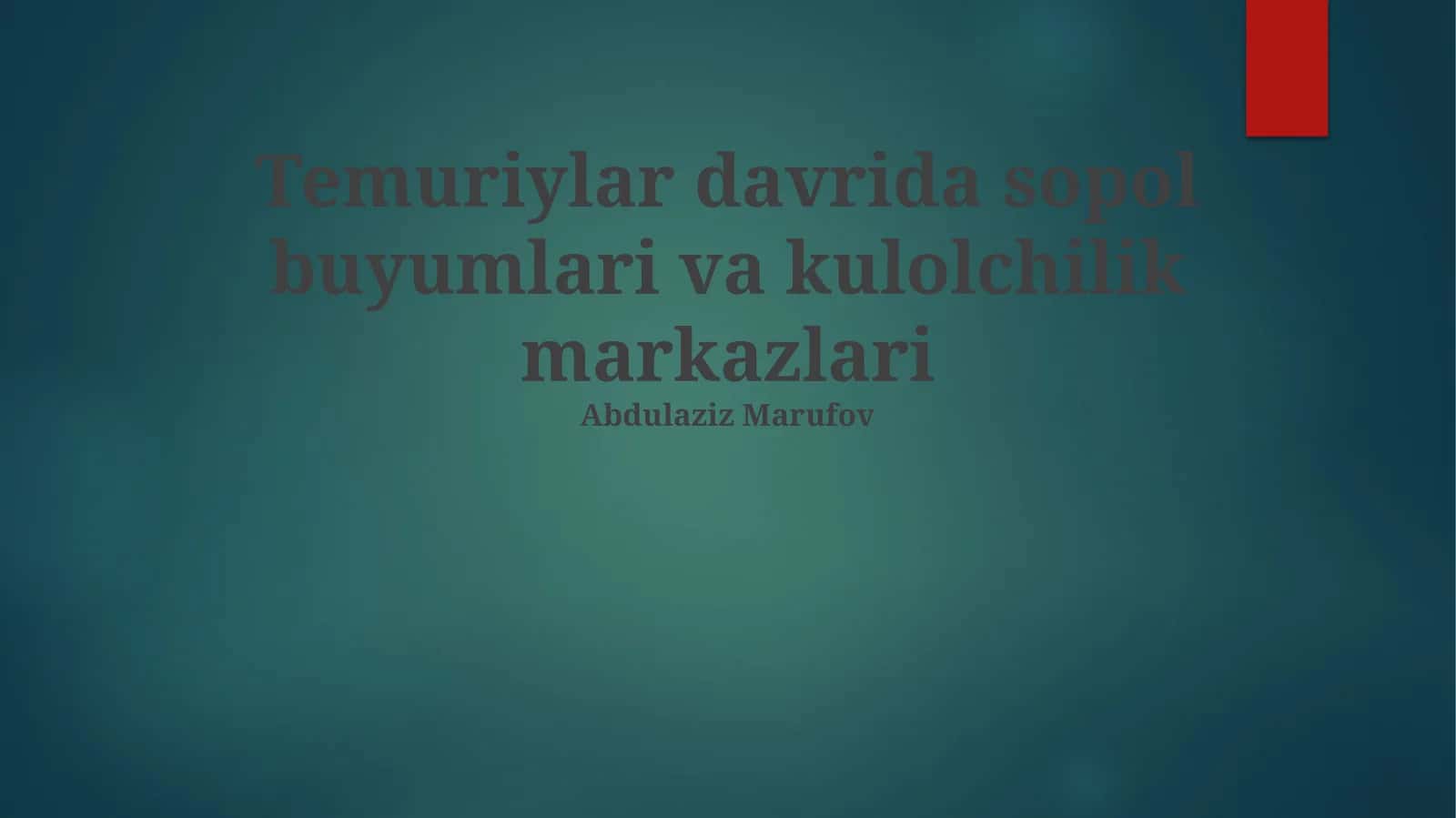 Temuriylar davrida sopol buyumlari va kulolchilik markazlari