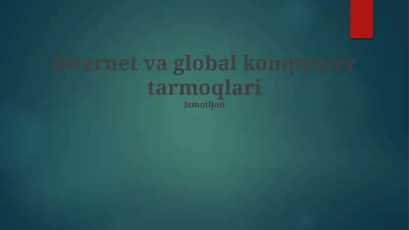 Internet va global kompyuter tarmoqlari