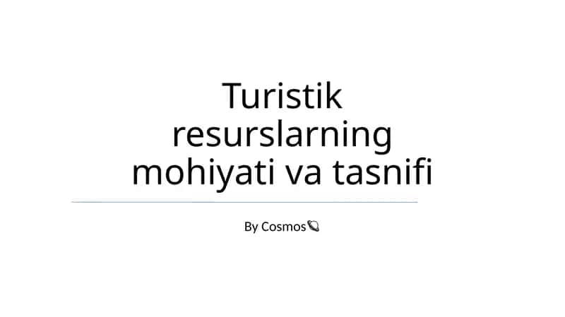 Turistik resurslarning mohiyati va tasnifi