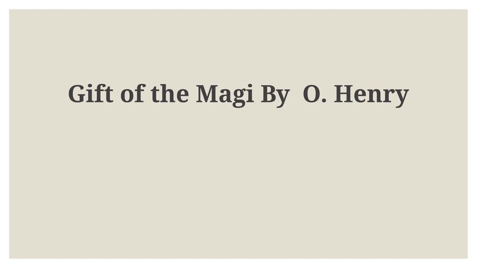 Gift of the Magi By O. Henry
