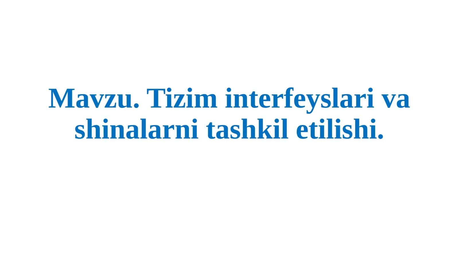 Tizim interfeyslari va shinalarni tashkil etilishi