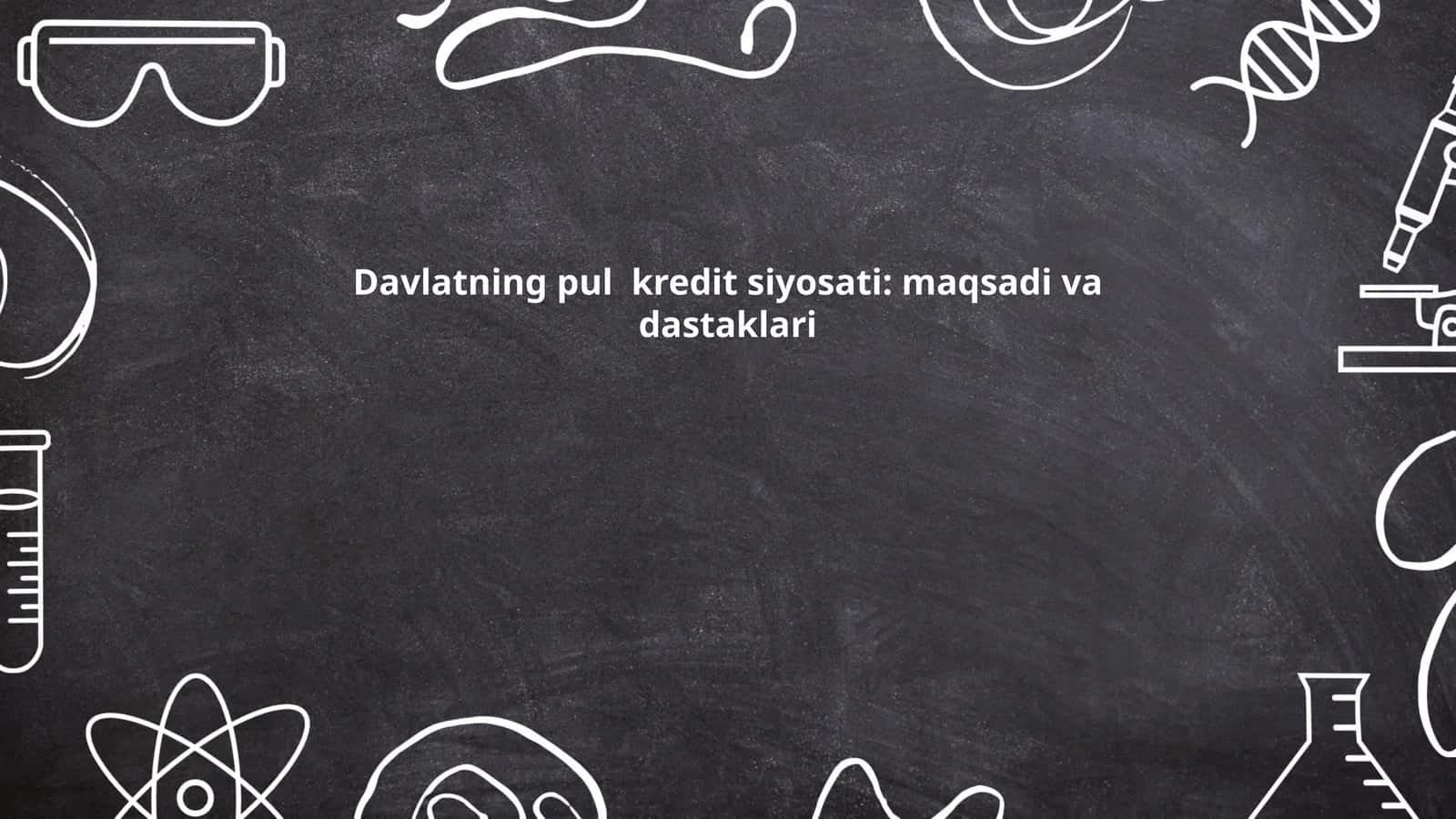 Davlatning pul kredit siyosati: maqsadi va dastaklari