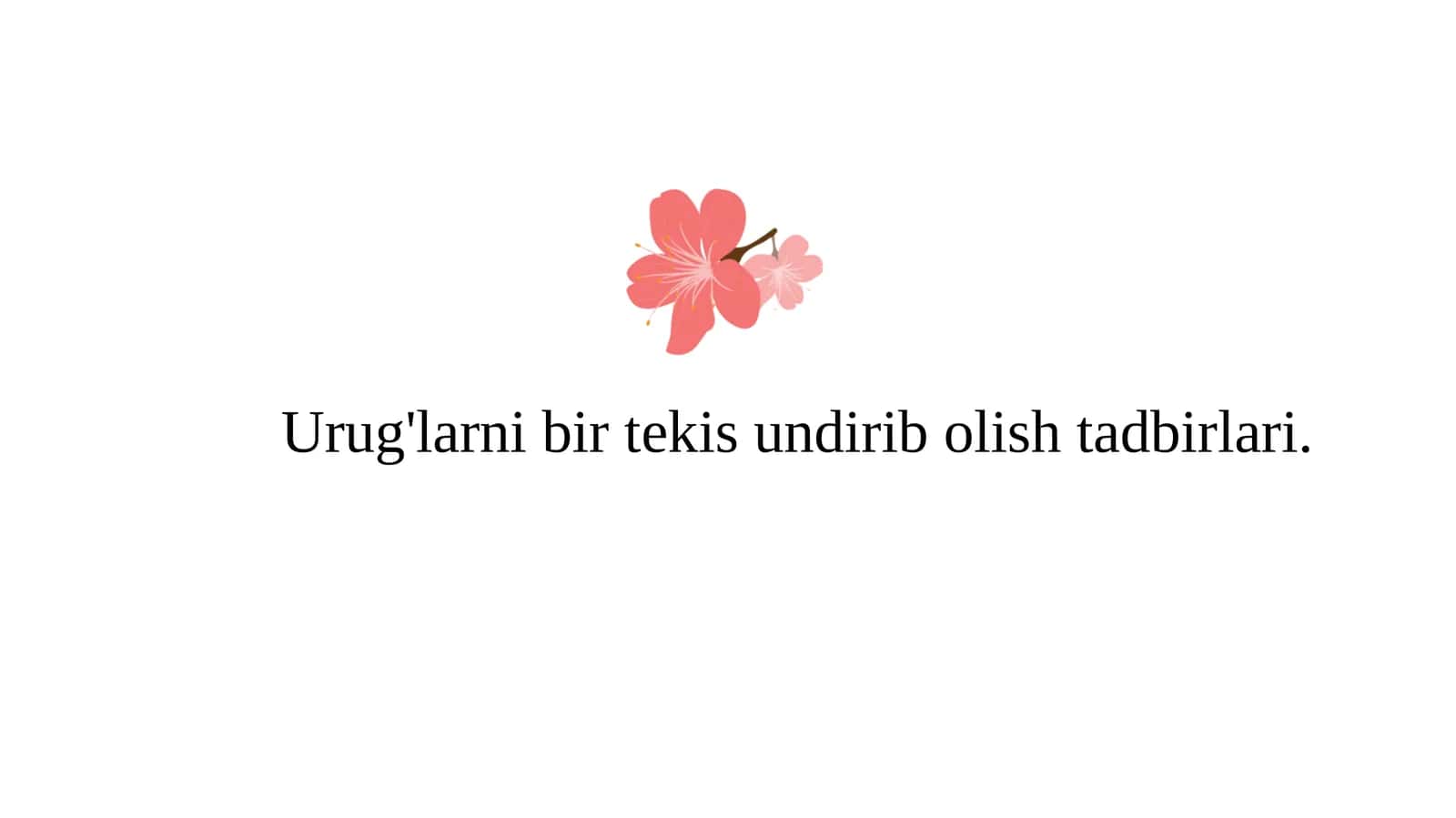 Urug'larni bir tekis undirib olish tadbirlari