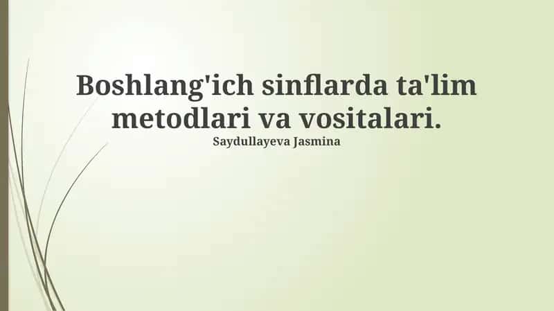 Boshlang'ich sinflarda ta'lim uslublari va vositalari