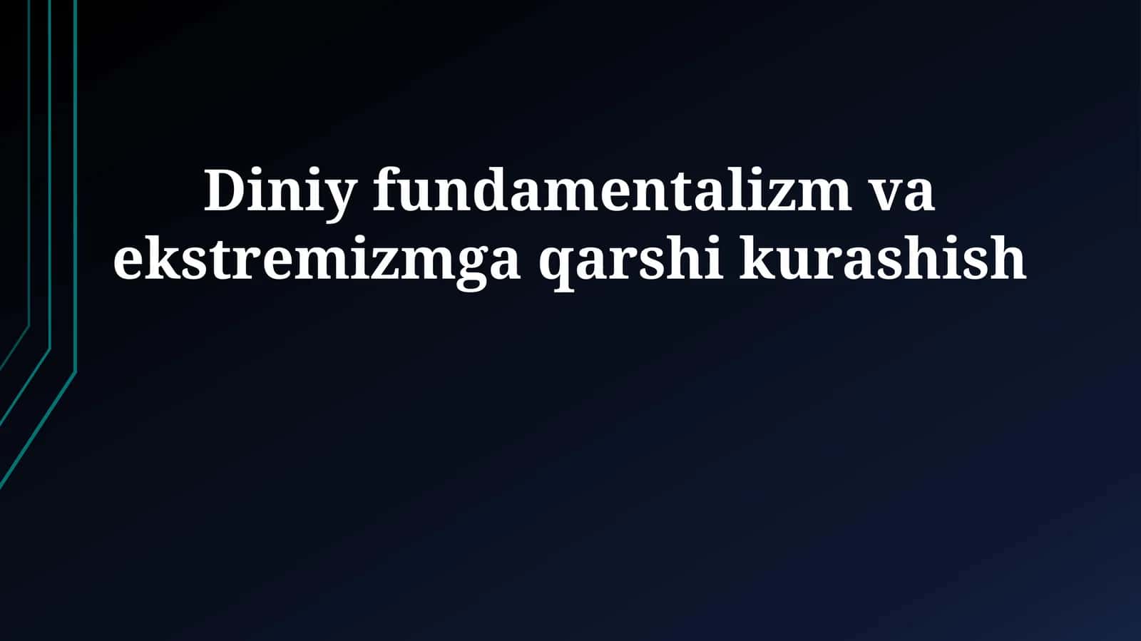Diniy fundamentalizm va ekstremizmga qarshi kurashish