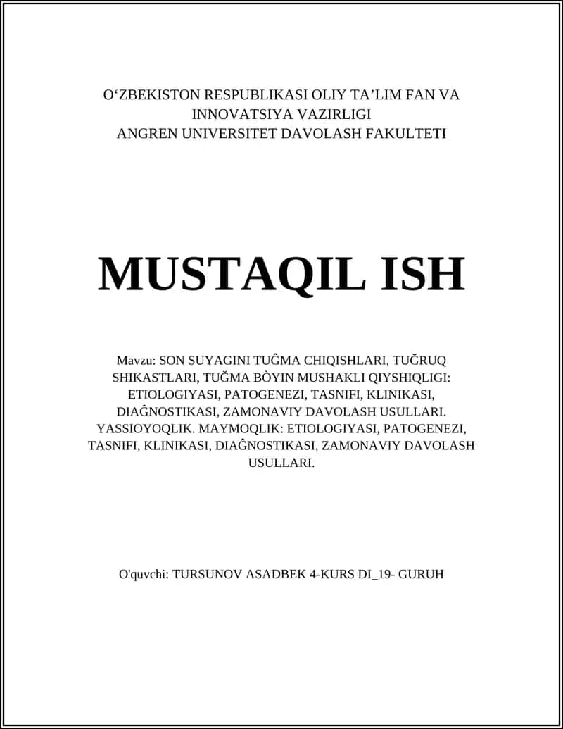 SON SUYAGINI TUĜMA CHIQISHLARI, TUĞRUQ SHIKASTLARI, TUĞMA BÒYIN MUSHAKLI QIYSHIQLIGI: ETIOLOGIYASI, PATOGENEZI, TASNIFI, KLINIKASI, DIAĜNOSTIKASI, ZAMONAVIY DAVOLASH USULLARI. YASSIOYOQLIK. MAYMOQLIK