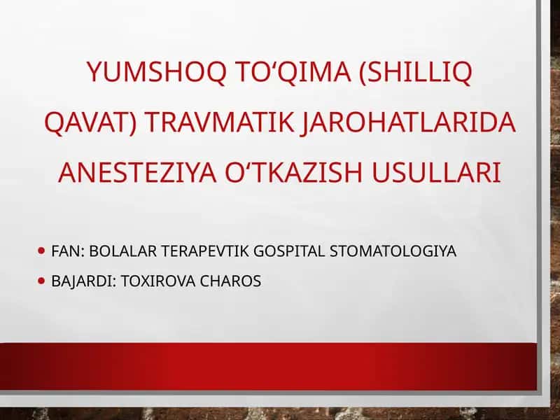 Yumshoq to‘qlima (shilliq qavat) travmatik jarohatlarida anesteziya o‘tkazish usullari