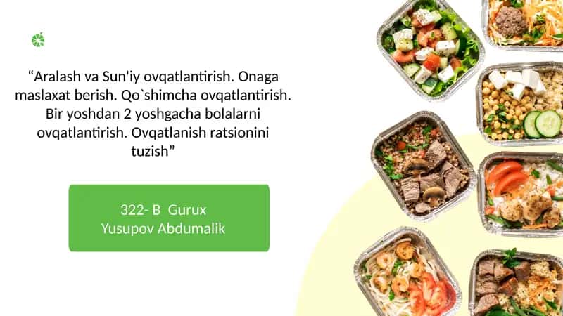 Aralash va Sun'iy ovqatlantirish. Onaga maslaxat berish. Qo`shimcha ovqatlantirish. Bir yoshdan 2 yoshgacha bolalarni ovqatlantirish. Ovqatlanish ratsionini tuzish