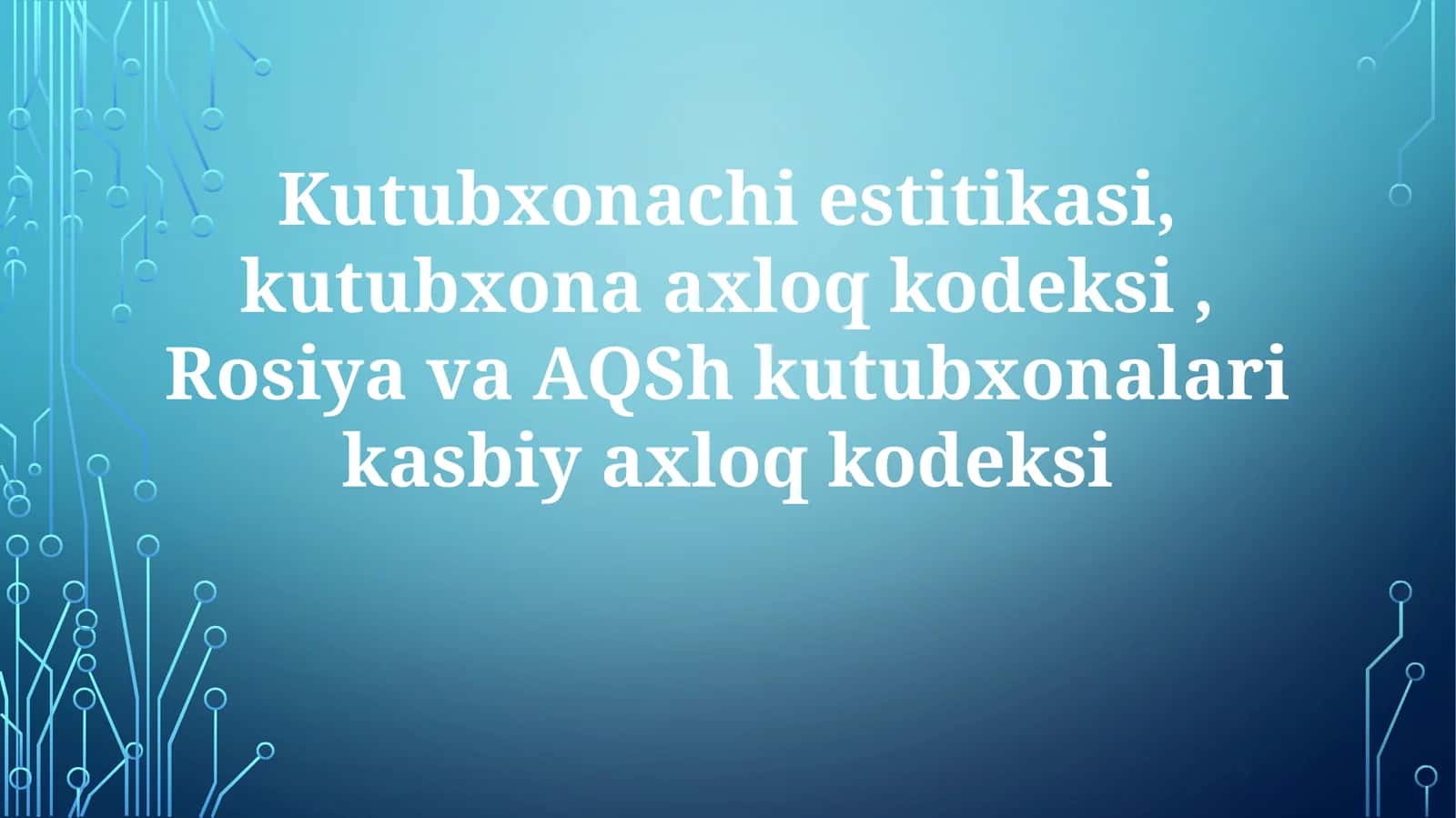 Kutubxonachi etikasi va estetikasi: qiyosiy tahlil