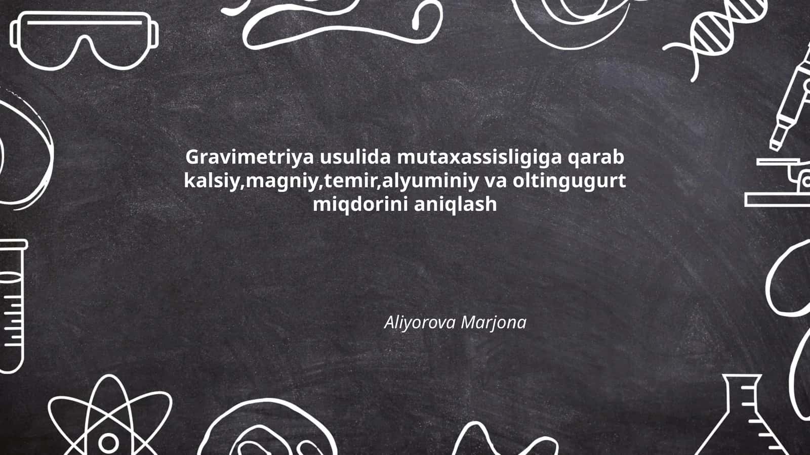Gravimetriya usulida mutaxassisligiga qarab kalsiy,magniy,temir,alyuminiy va oltingugurt miqdorini aniqlash