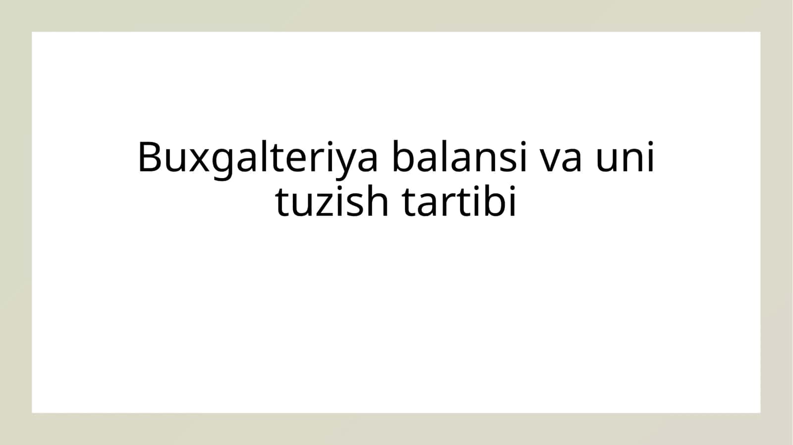 Buxgalteriya balansi va uni tuzish tartibi