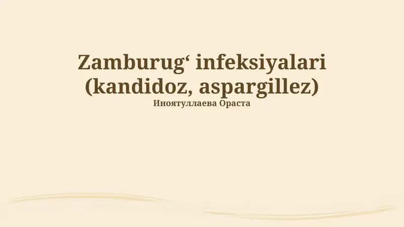Zamburugʻ infeksiyalari (kandidoz, aspargillez)