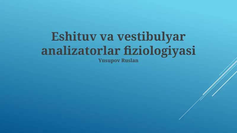 Eshituv va vestibulyar analizatorlar fiziologiyasi
