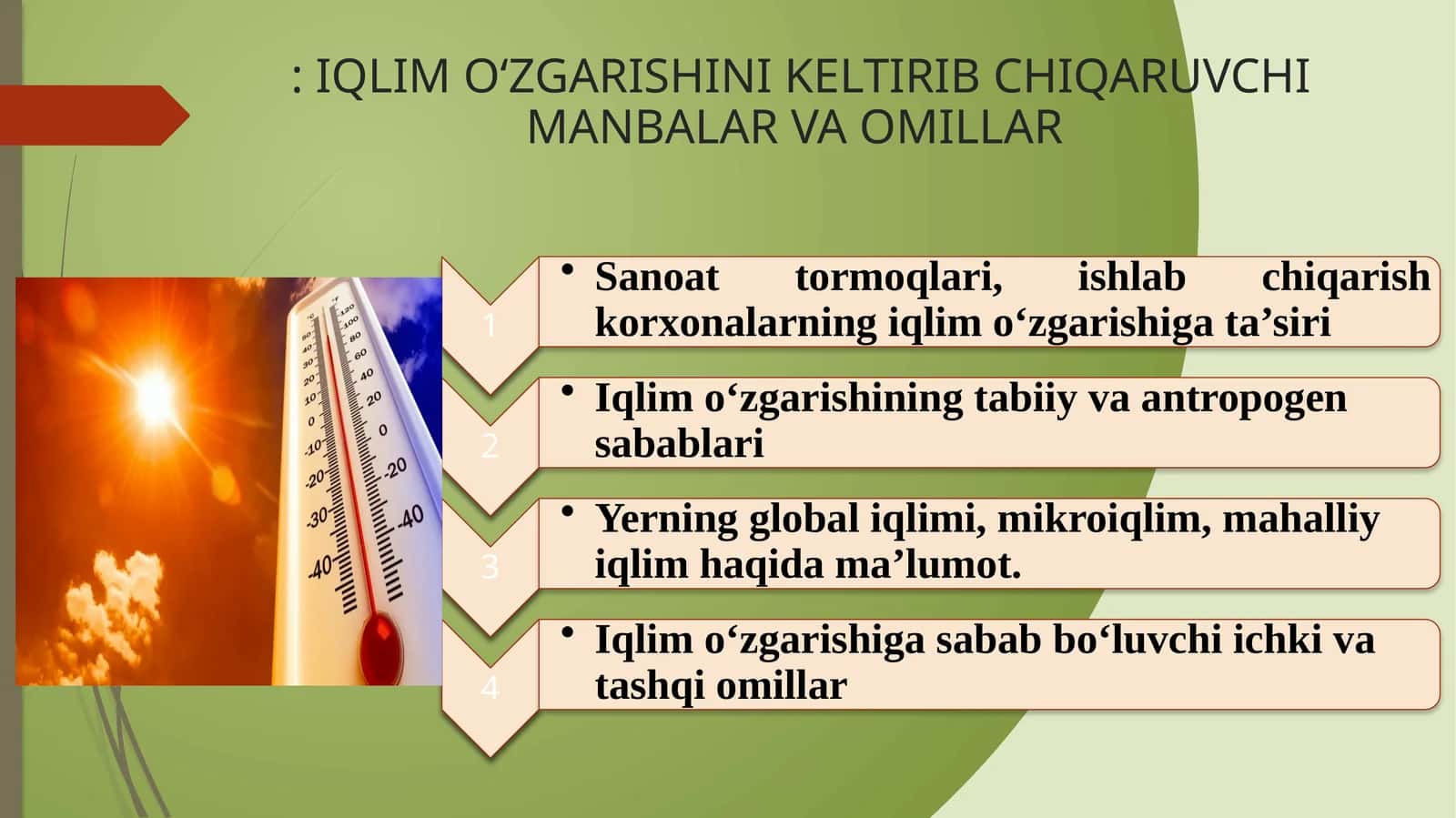 IQLIM OʻZGARISHINI KELTIRIB CHIQARUVCHIMANBALAR VA OMILLAR