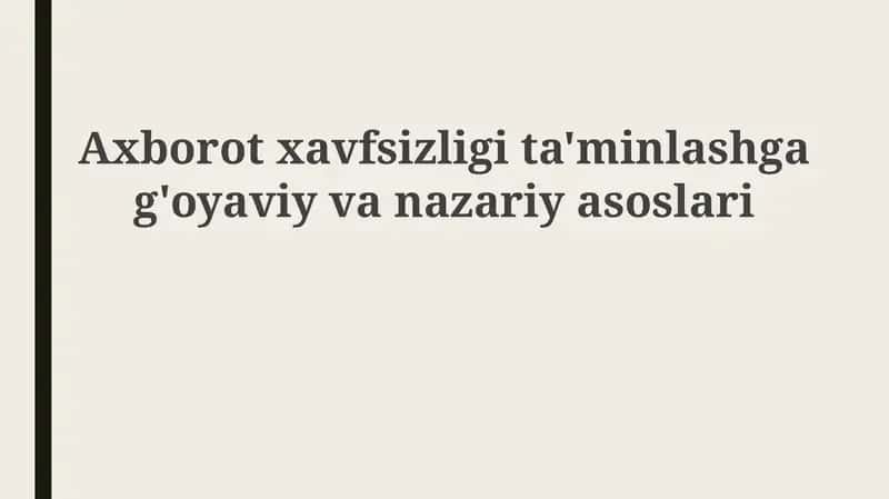 Axborot xavfsizligining mafkuraviy va nazariy asoslari