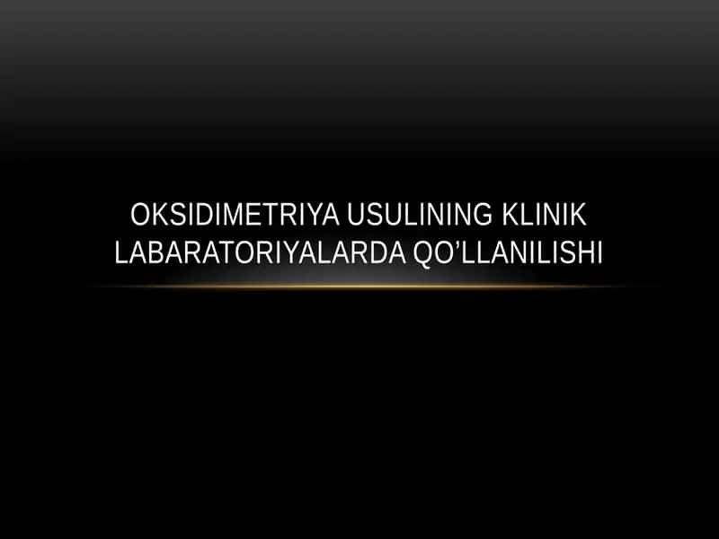 Oksidimetriya usulining klinik labaratoriyalarda qo’llanilishi