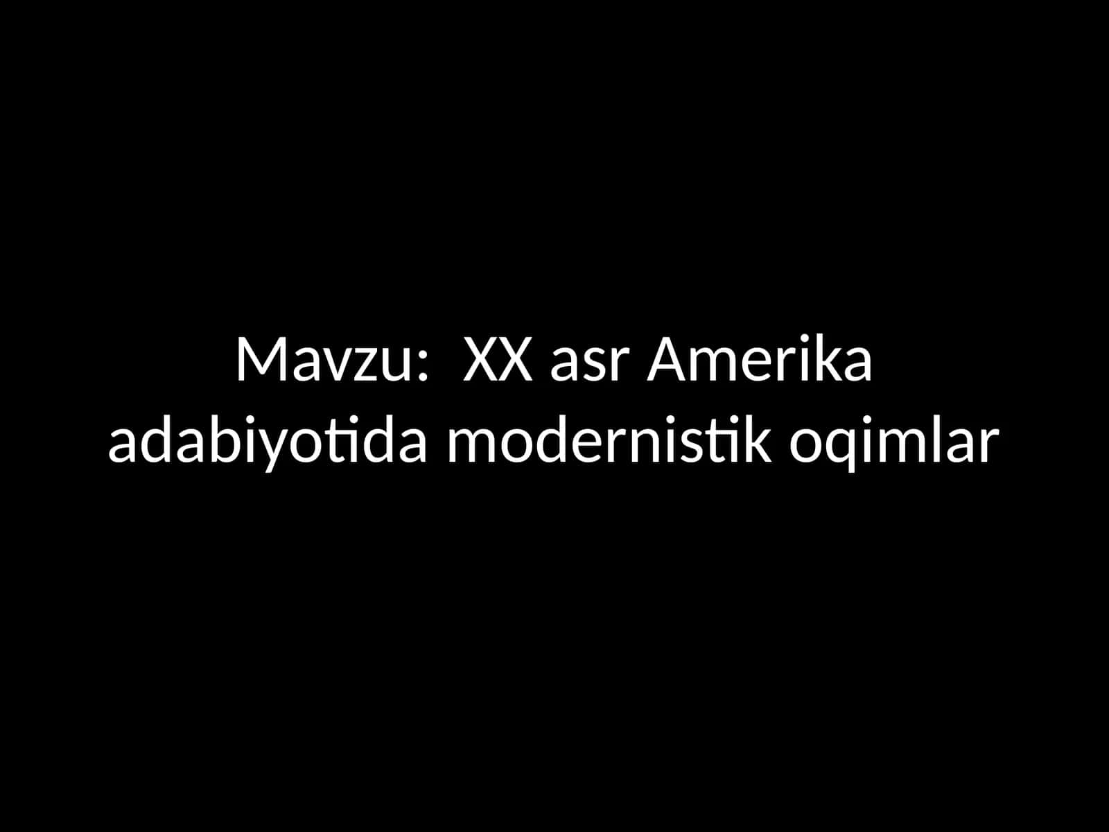 XX asr Amerika adabiyotida modernistik oqimlar
