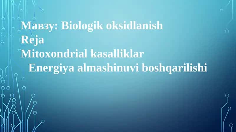 Biologik oksidlanish va mitoxondriya funktsiyasi