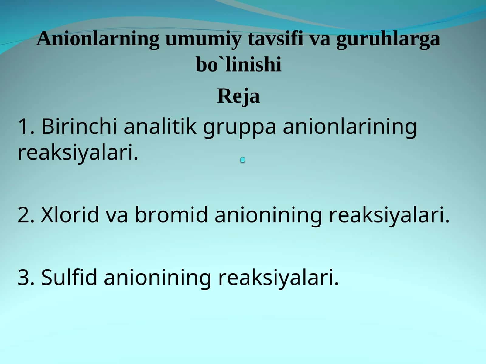 Anionlarning umumiy tavsifi va guruhlarga bo`linishi