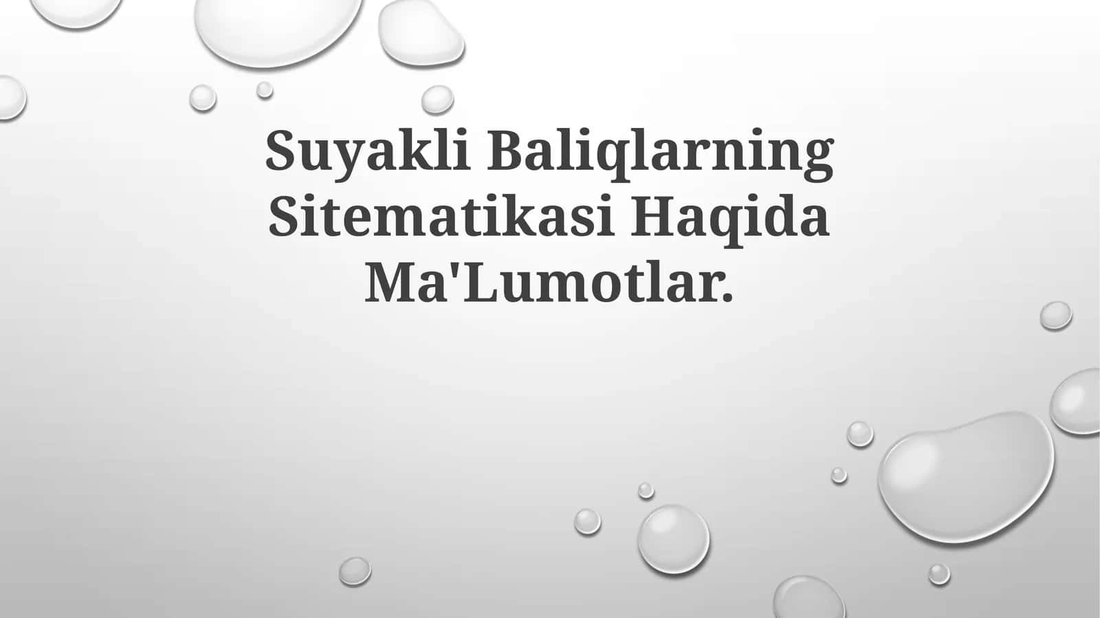Suyakli Baliqlarning Sitematikasi Haqida Ma'Lumotlar