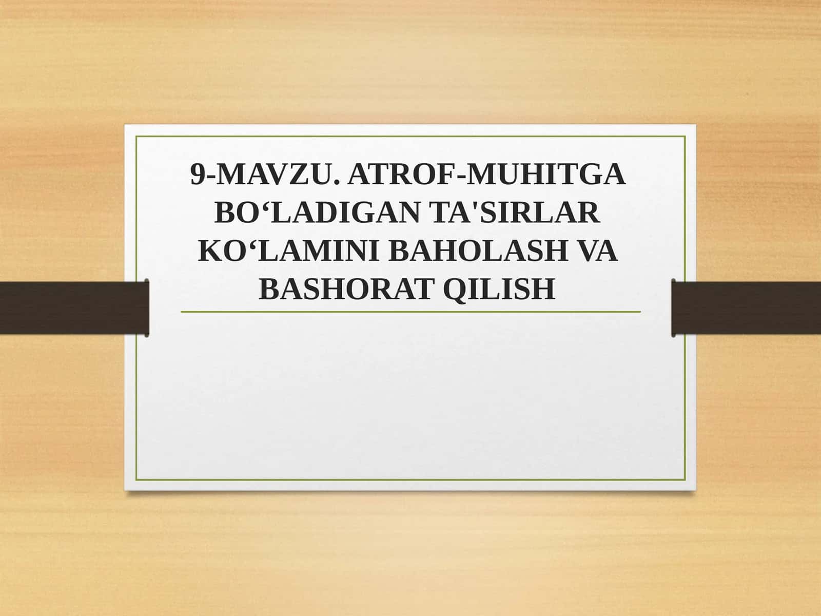 ATROF-MUHITGA BO‘LADIGAN TA'SIRLAR KO‘LAMINI BAHOLASH VA BASHORAT QILISH