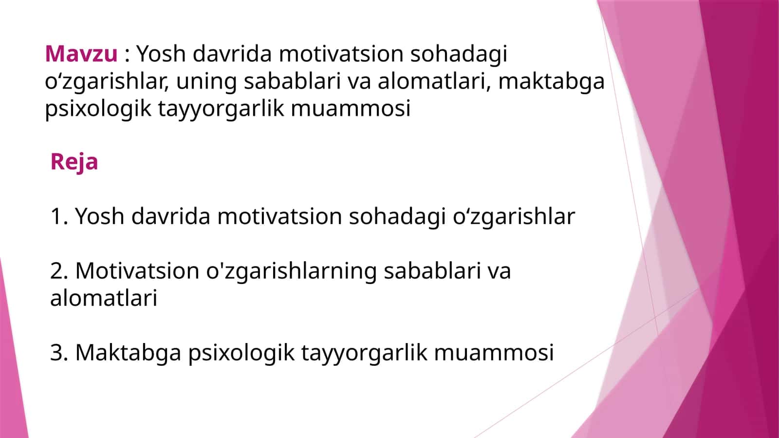 Yosh davrida motivatsion sohadagi oʻzgarishlar, uning sabablari va alomatlari, maktabga psixologik tayyorgarlik muammosi