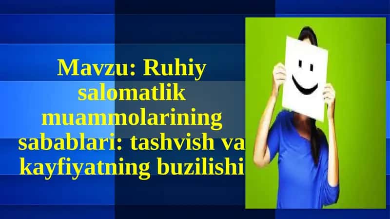 Ruhiysalomatlik muammolarining sabablari: tashvish va kayfiyatning buzilishi