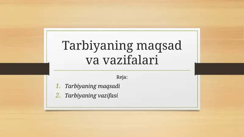 Tarbiyaning maqsad va vazifalari