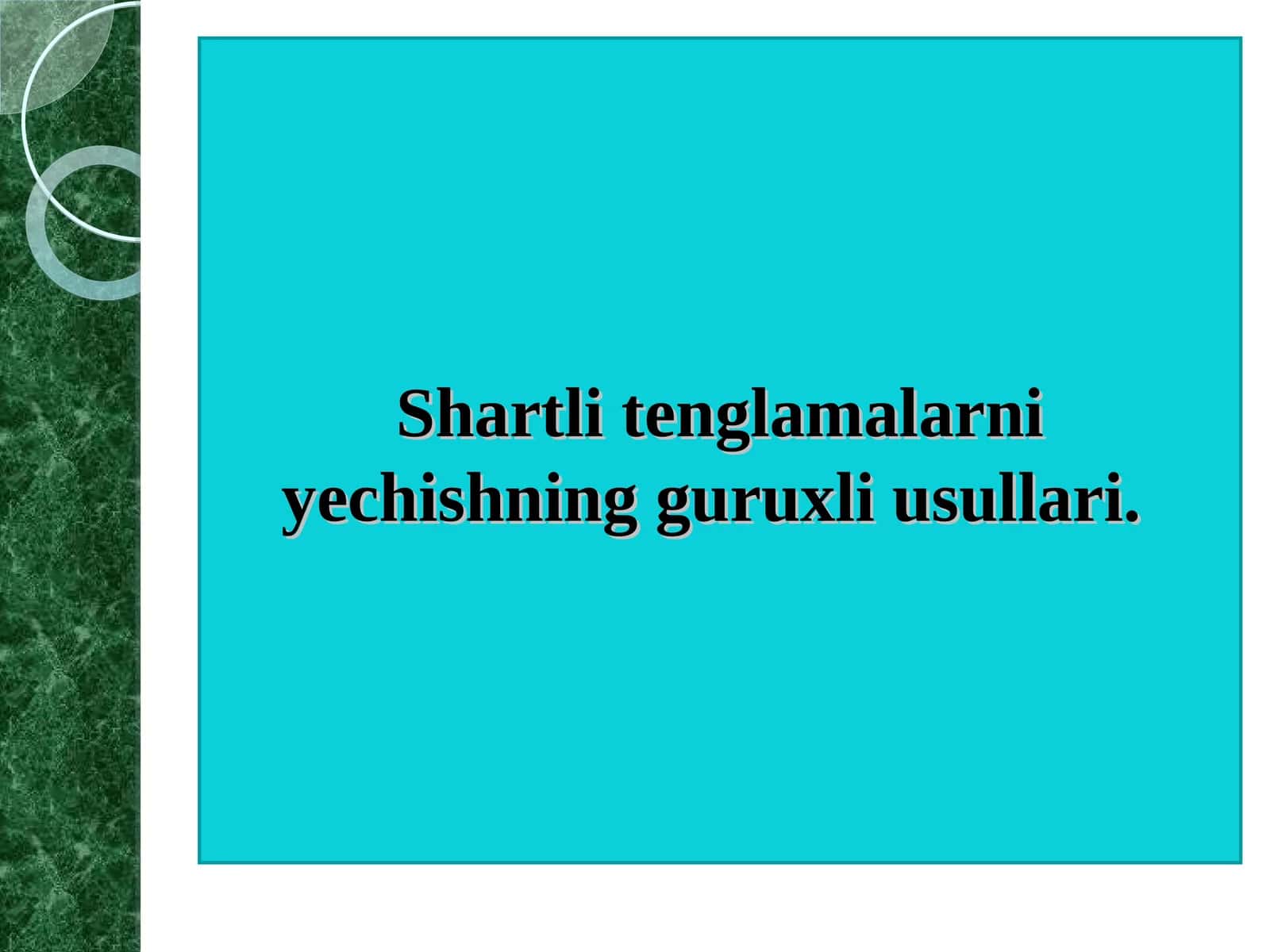 Shartli tenglamalarni yechishning guruxli usullari