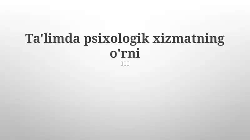Ta'limda psixologik xizmatning o'rni