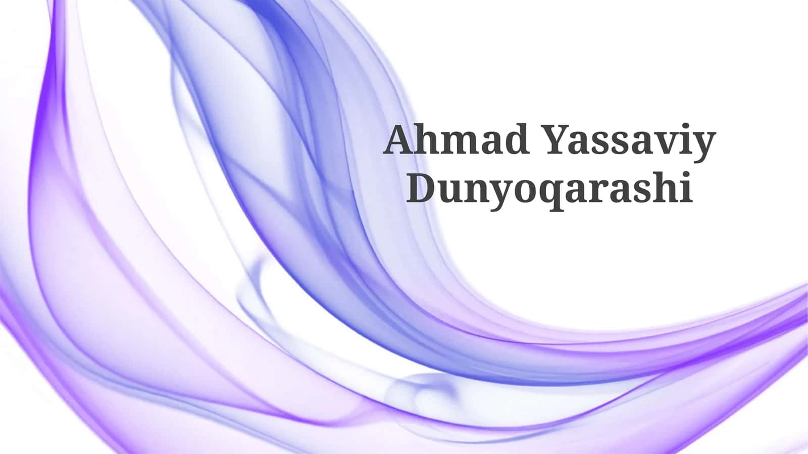 Ahmad Yassaviy Dunyoqarashi