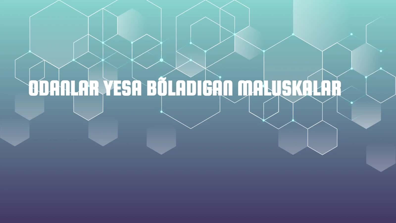 ODANLAR YESA BÕLADIGAN MALUSKALAR