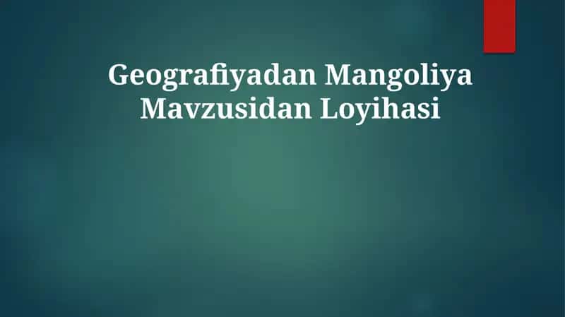 Geografiyadan Mangoliya Mavzusidan Loyihasi