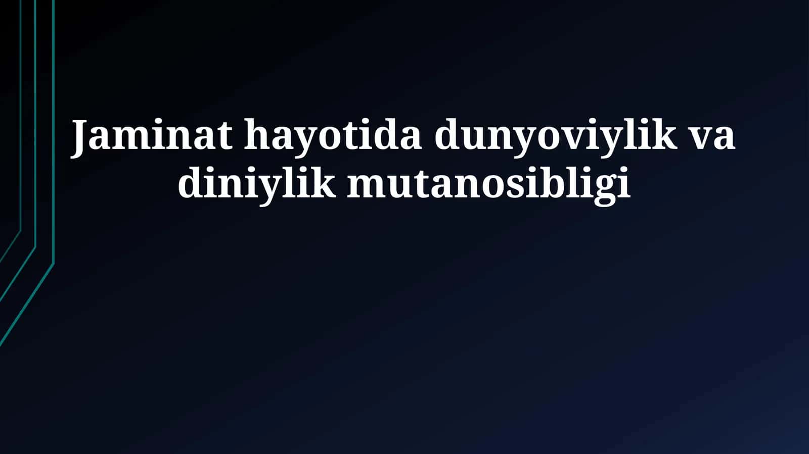 Jaminat hayotida dunyoviylik va diniylik mutanosibligi
