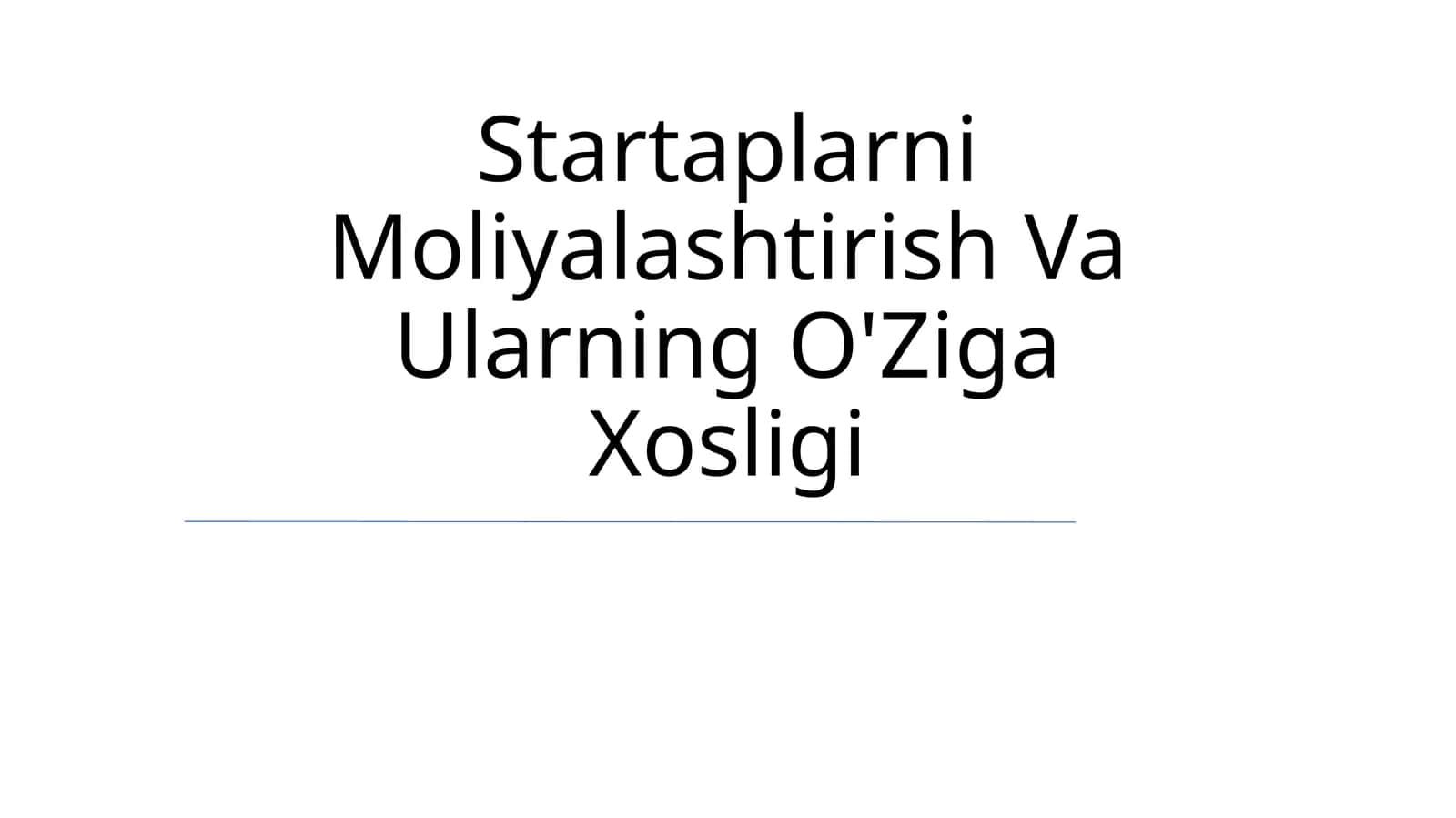 Startaplarni Moliyalashtirish Va Ularning O'Ziga Xosligi