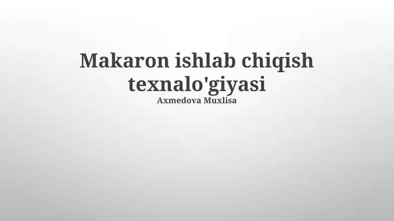Makaron ishlab chiqish texnalo'giyasi