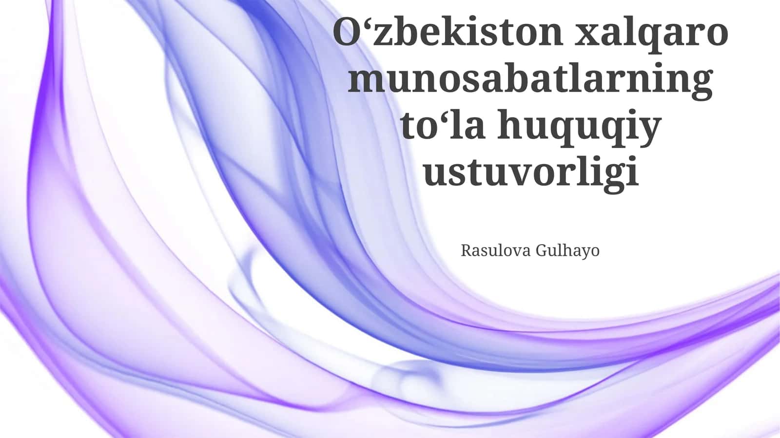 Oʻzbekiston xalqaro munosabatlarning toʻla huquqiy ustuvorligi