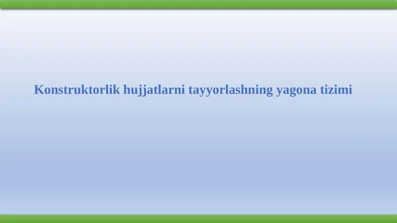 Konstruktorlik hujjatlarni tayyorlashning yagona tizimi
