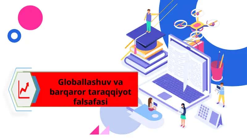 Globallashuv va barqaror taraqqiyot falsafasi