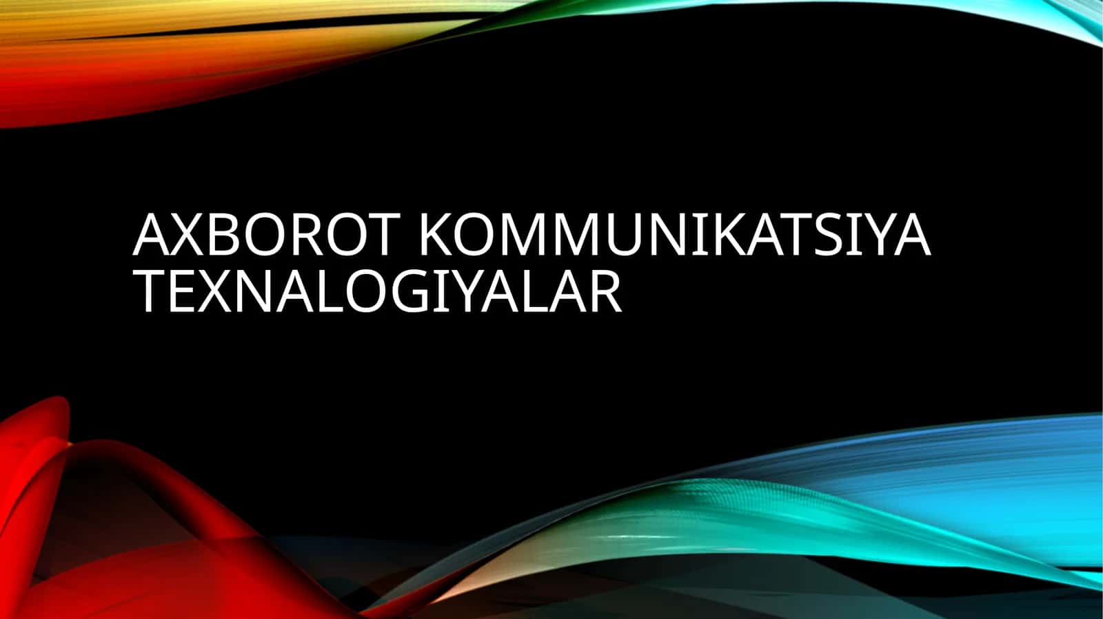 Axborotkommunikatsiyatexnalogiyalar