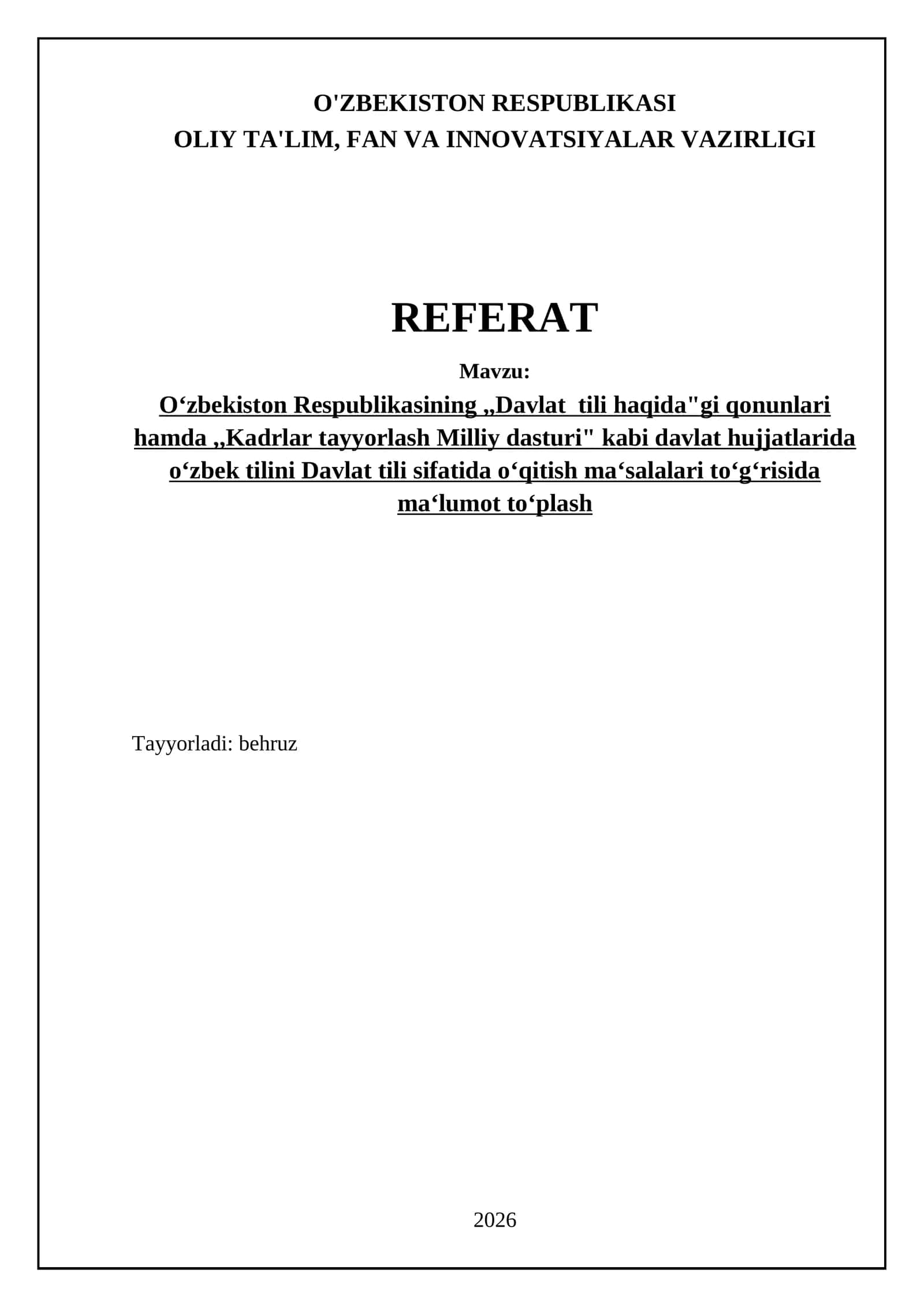 O‘zbekiston Respublikasining,,Davlat tili haqida"gi qonunlari hamda,,Kadrlar tayyorlash Milliy dasturi" kabi davlat hujjatlarida o‘zbek tilini Davlat tili sifatida o‘qitish ma‘salalari to‘g‘risida ma‘lumot to‘plash
