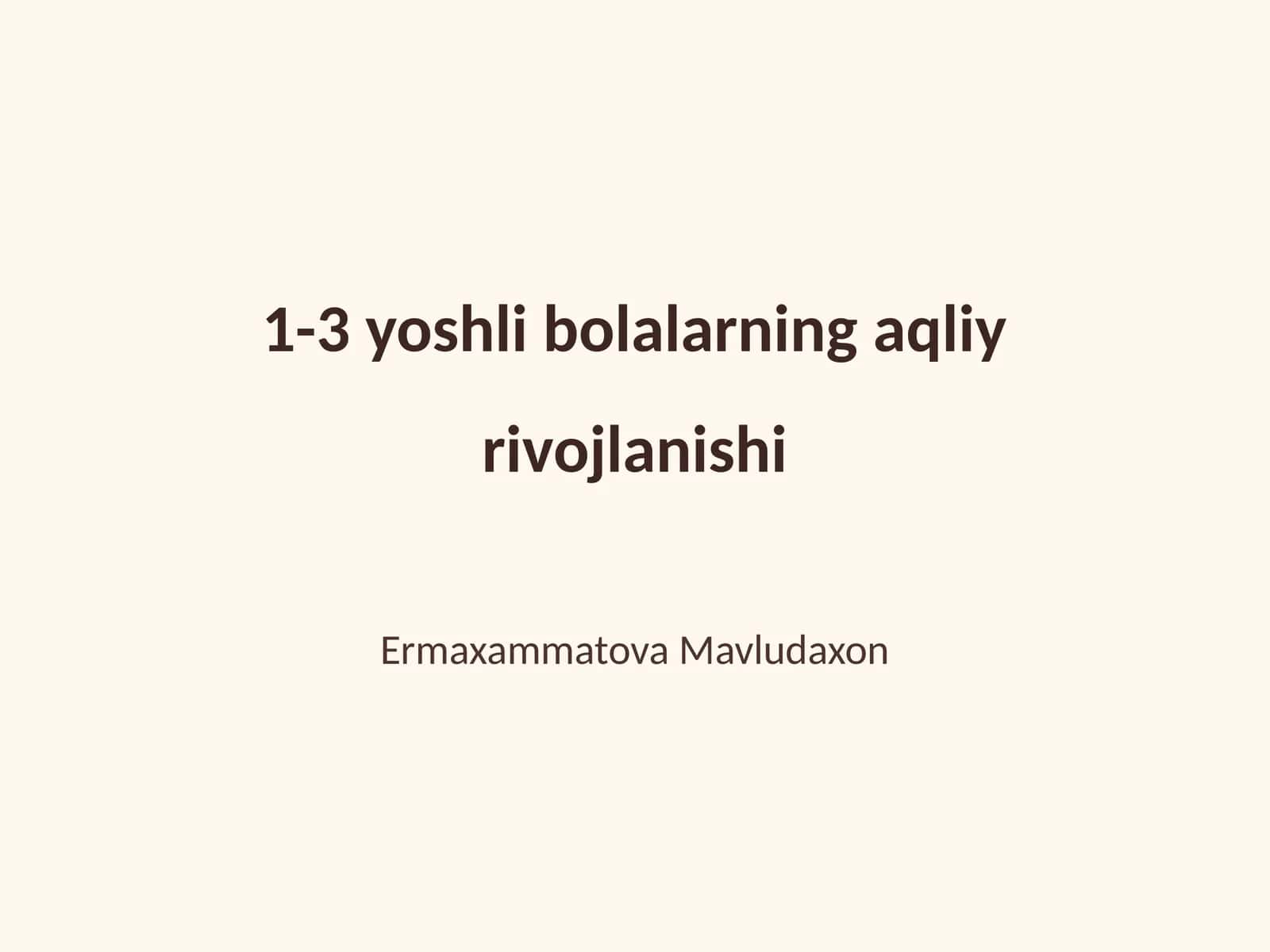 1-3 yoshli bolalarning aqliy rivojlanishi