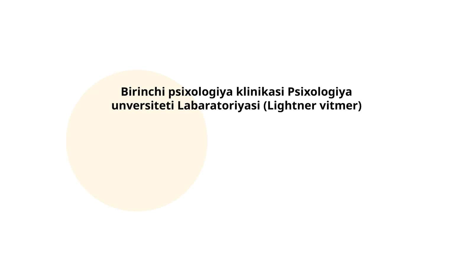 Birinchi psixologiya klinikasi Psixologiya unversiteti Labaratoriyasi (Lightner vitmer)