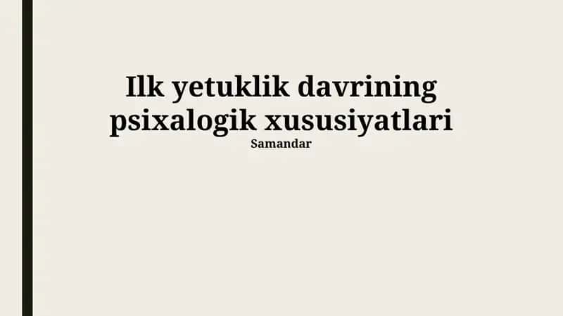 Ilk yetuklik davrining psixalogik xususiyatlari