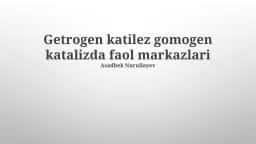 Getrogen katilez gomogen katalizda faol markazlari