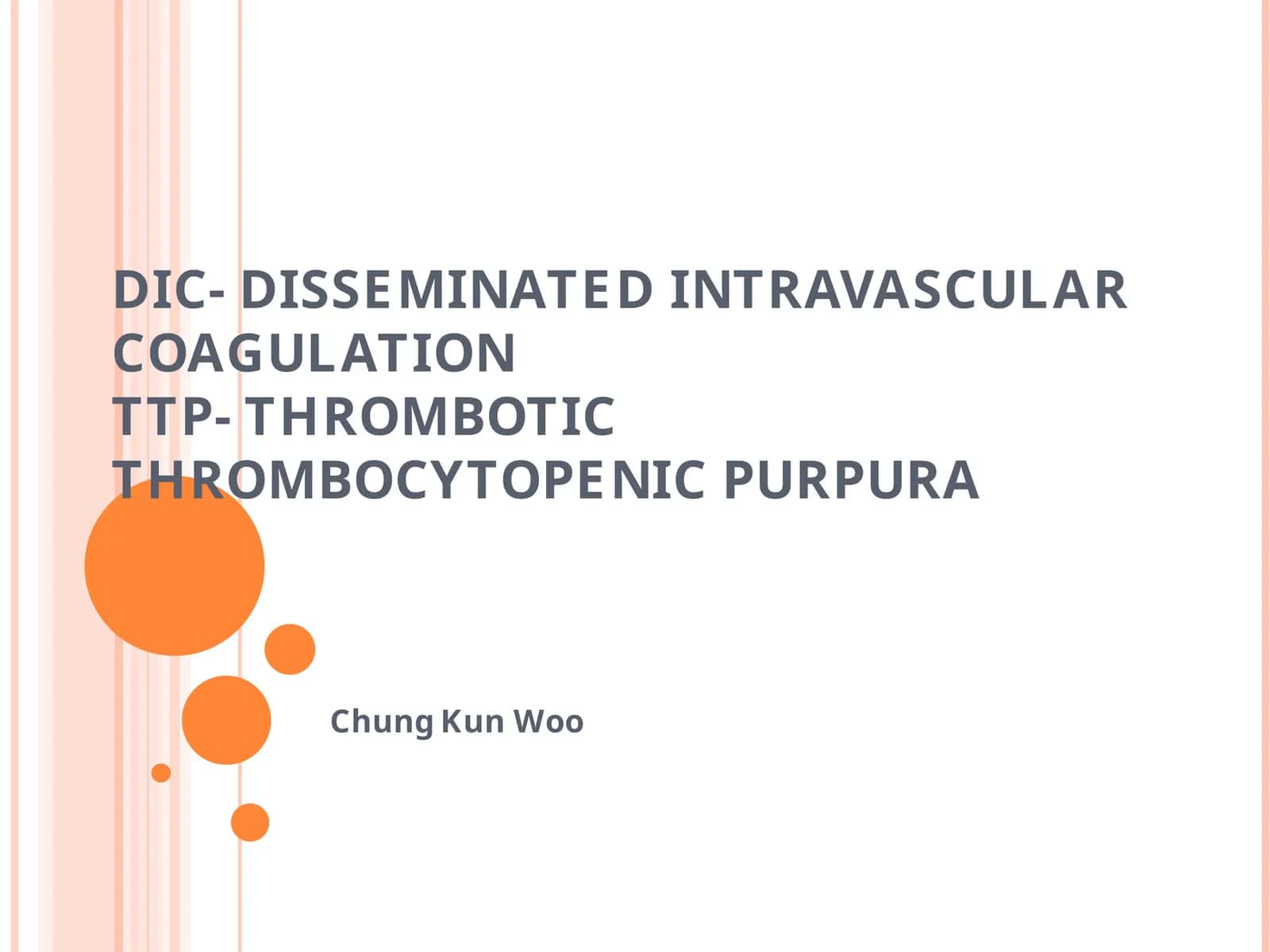 DIC-DISSEMINATED INTRAVASCULAR COAGULATION